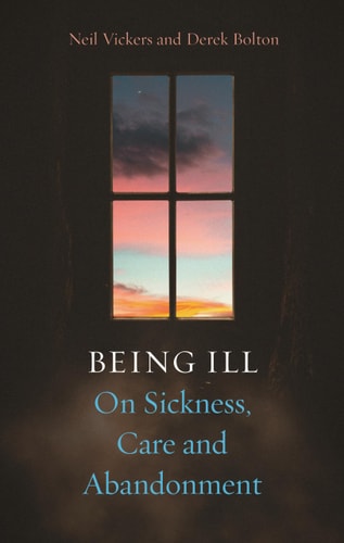 Being Ill On Sickness, Care and Abandonment