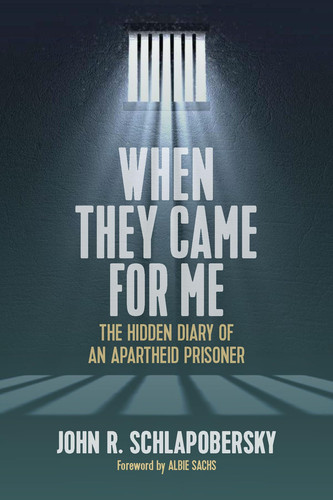 When They Came for Me The Hidden Diary of an Apartheid Prisoner