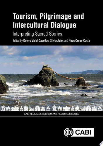 Tourism, Pilgrimage and Intercultural Dialogue Interpreting Sacred Stories