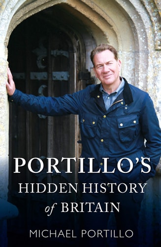 Portillo's Hidden History of Britain