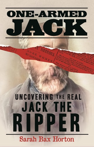 One-Armed Jack Uncovering the Real Jack the Ripper