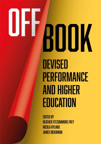 Off Book Devised Performance and Higher Education