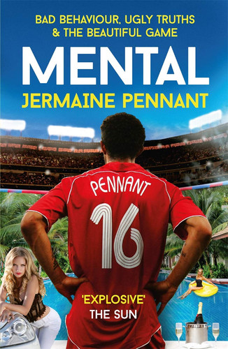 Mental Bad Behaviour, Ugly Truths and the Beautiful Game