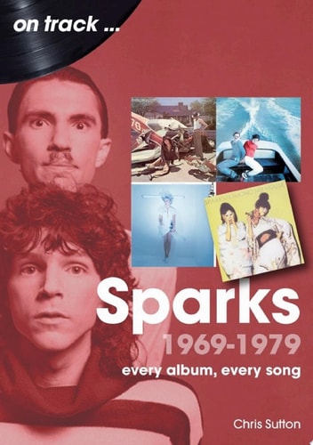 Sparks 1969 to 1979: Every Album, Every Song