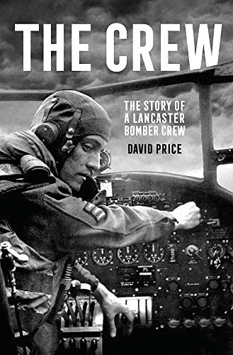 The Crew The Story of a Lancaster Bomber Crew