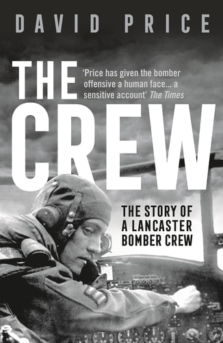 The Crew The Story of a Lancaster Bomber Crew