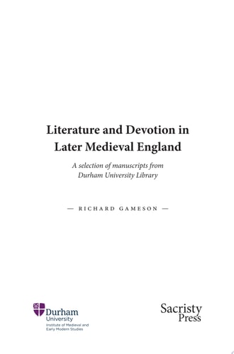 Literature and Devotion in Later Medieval England A selection of manuscripts from Durham University Library