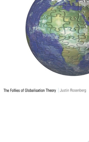 The Follies of Globalisation Theory Polemical Essays