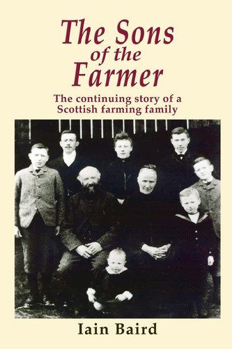 The Sons of the Farmer The Continuing Story of a Scottish Farming Family