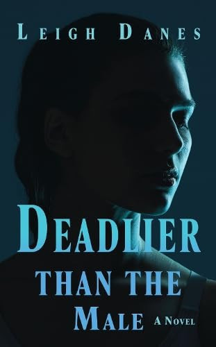 Deadlier Than the Male