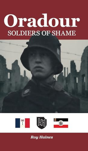 Oradour Soldiers of Shame
