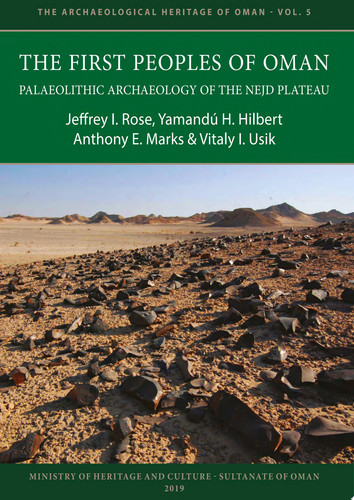 The First Peoples of Oman: Palaeolithic Archaeology of the Nejd Plateau