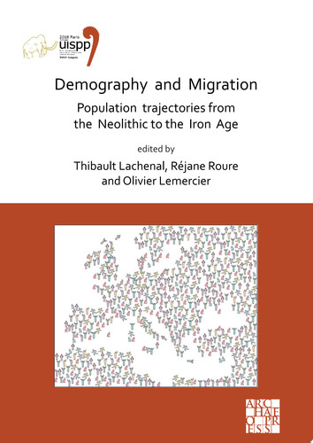 Demography and Migration Population trajectories from the Neolithic to the Iron Age Proceedings of the XVIII UISPP World Congress (4-9 June 2018, Paris, France) Volume 5: Sessions XXXII-2 and XXXIV-8