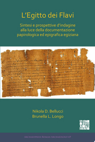 L’Egitto dei Flavi: Sintesi e prospettive d’indagine alla luce della documentazione papirologica ed epigrafica egiziana