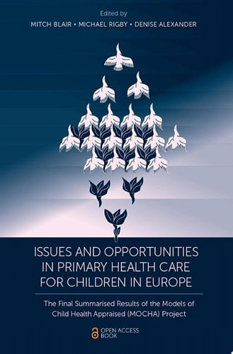 Issues and Opportunities in Primary Health Care for Children in Europe The Final Summarised Results of the Models of Child Health Appraised (MOCHA) Project