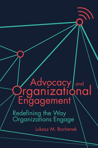 Advocacy and Organizational Engagement Redefining the Way Organizations Engage