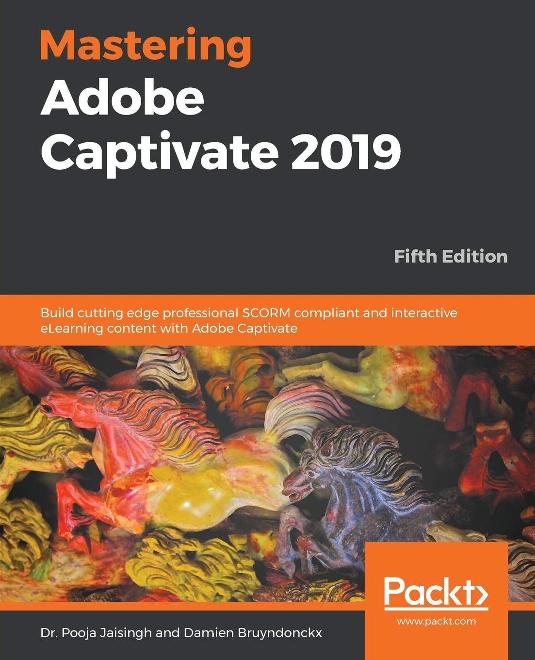 Mastering Adobe Captivate 2019: Build Cutting-Edge Professional SCORM Compliant and Interactive eLearning Content with Adobe Captivate, 5th Edition