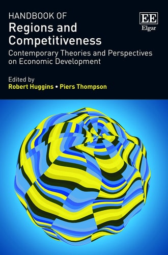 Handbook of Regions and Competitiveness Contemporary Theories and Perspectives on Economic Development