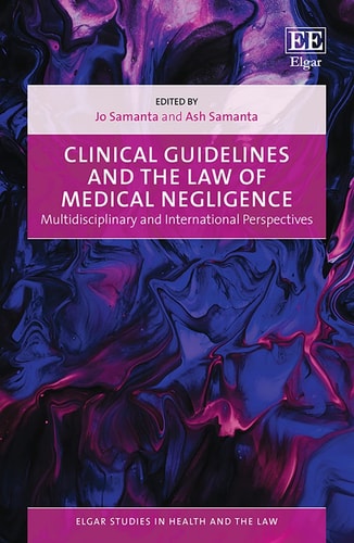 Clinical Guidelines and the Law of Medical Negligence Multidisciplinary and International Perspectives