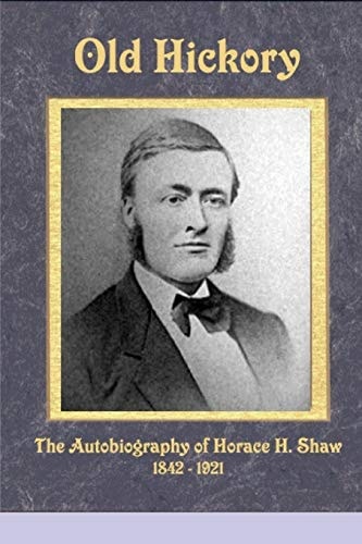 Old Hickory: An Autobiography of a Shoe Manufacturer Who Created Womens Fashion Shoes