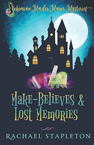 Make-Believes and Lost Memories Bohemian Murder Manor Mysteries
