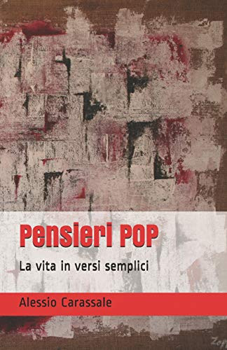 Pensieri Pop La Vita in Versi Semplici