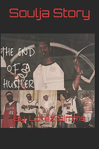Soulja Story "The End of a Hustler"