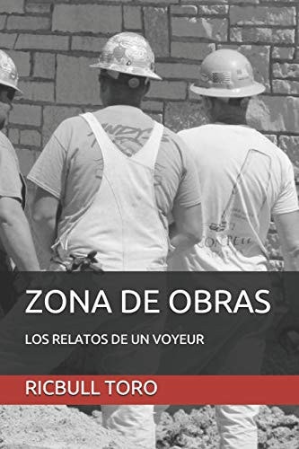 Zona de Obras Los Relatos de Un Voyeur