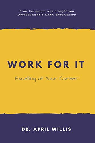 Work for It Excelling at Your Career