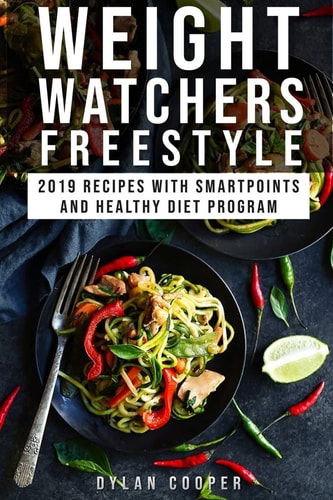 Weight Watchers Freestyle 2019 Recipes with Smartpoints and Healthy Diet Program