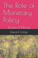 The Role of Monetary Policy Business and Money