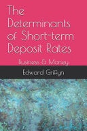 The Determinants of Short-Term Deposit Rates Business & Money