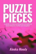 Puzzle Pieces Rebuilding and Reconnecting Mother and Daughter Relationships