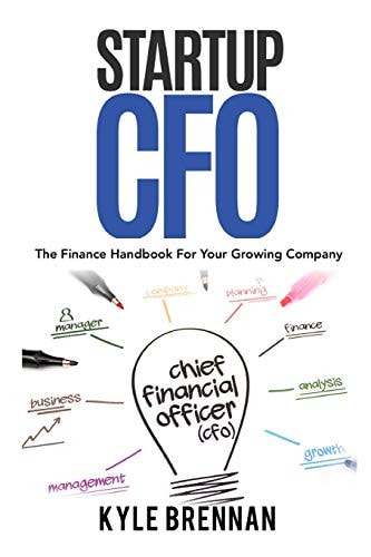 Startup CFO The Finance Handbook for Your Growing Business