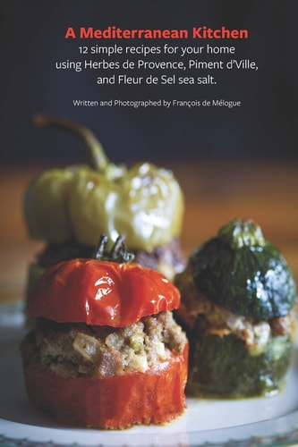 A Mediterranean Kitchen 12 Simple Recipes for Your Home Kitchen
