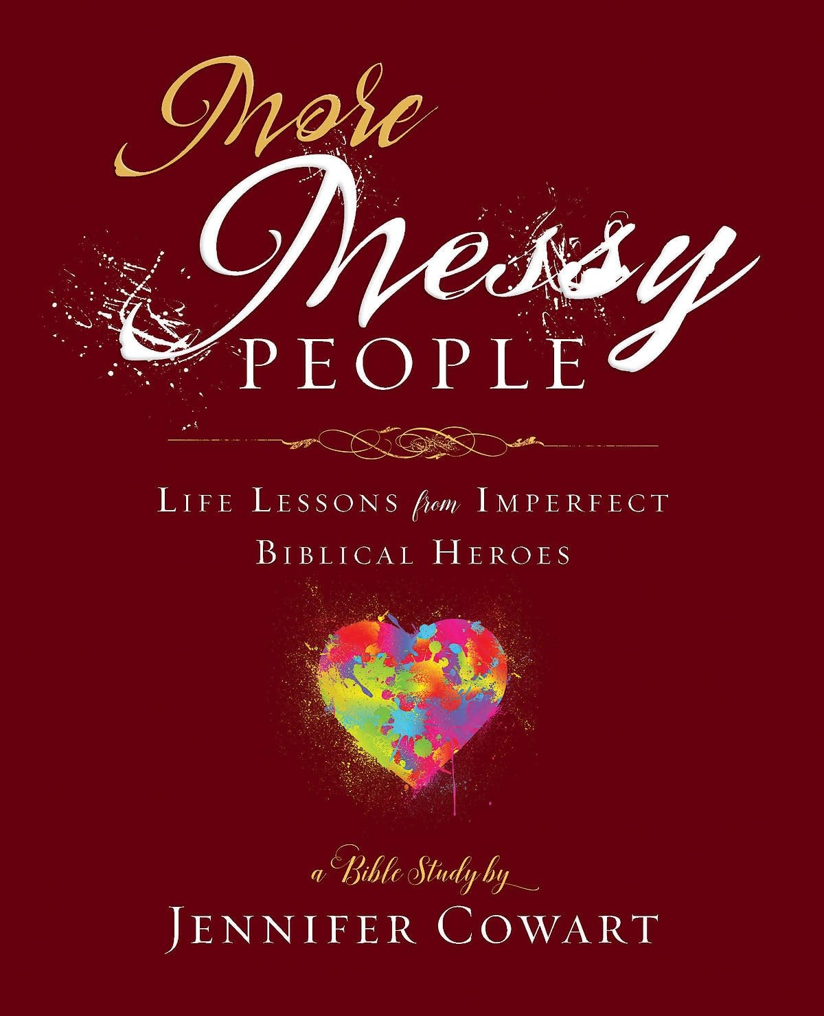 More Messy People: Women's Bible Study Participant Workbook: Life Lessons from Imperfect Biblical Heroes
