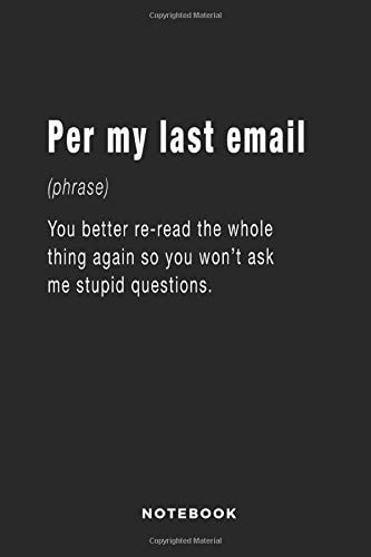 Per My Last Email Notebook 6x9 Blank Lined Funny Sarcastic Email Lingo Office Composition Notebook, Appreciation Gag Gift for Coworkers