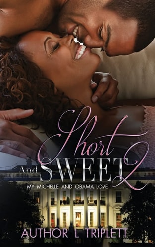 Short and Sweet 2 My Michelle and Obama Love