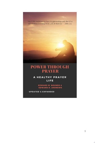 POWER THROUGH PRAYER A Healthy Prayer Life [Updated and Expanded]