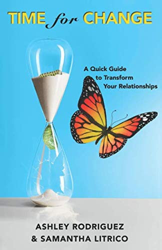 Time for Change A Quick Guide to Transform Your Relationships