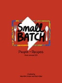 Small Batch People + Recipes from Around DC