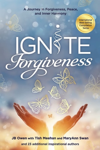 Ignite Forgiveness A Journey in Forgiveness, Peace, and Inner Harmony