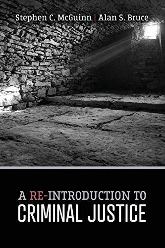 A Re-Introduction to Criminal Justice