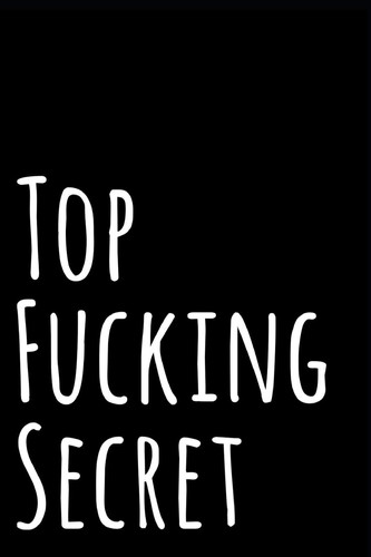 Top Fucking Secret 110-Page Blank Lined Journal Brother Gag Gift