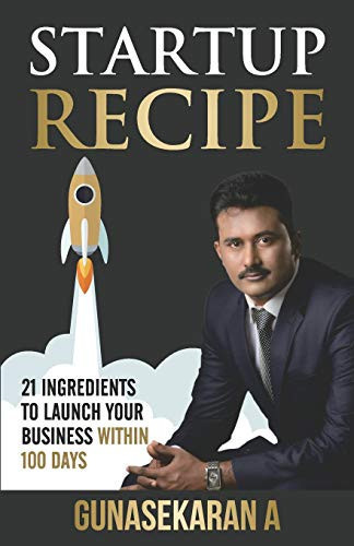 Startup Recipe 21 Ingredients to Launch Your Business Within 100 Days