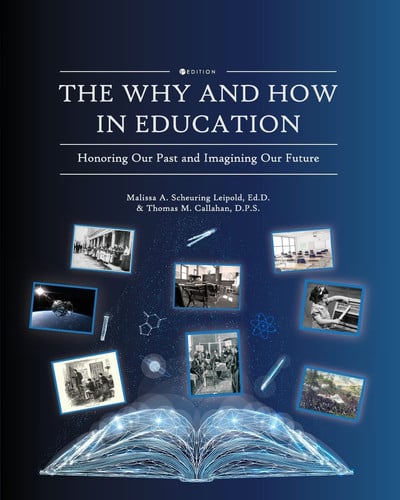The Why and How in Education Honoring Our Past and Imagining Our Future