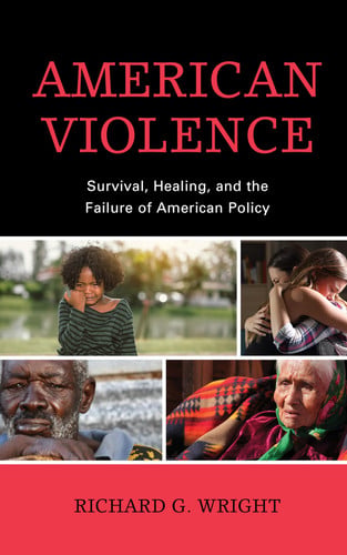 American Violence Survival, Healing, and the Failure of American Policy
