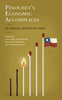 Pinochet's Economic Accomplices An Unequal Country by Force