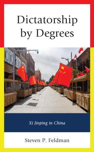 Dictatorship by Degrees Xi Jinping in China