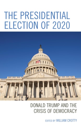 The Presidential Election of 2020 Donald Trump and the Crisis of Democracy